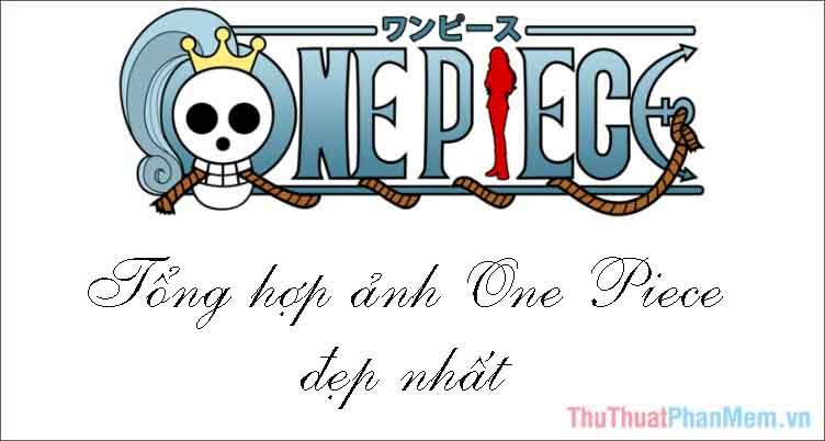 Bộ sưu tập hình ảnh One Piece - Khám phá vẻ đẹp tuyệt vời nhất