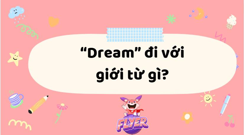 dream đi với giới từ gì