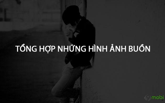 tong hop nhung hinh anh buon nhat