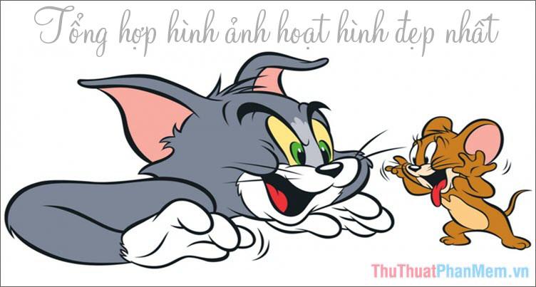 Tổng hợp những hình ảnh hoạt hình đẹp nhất
