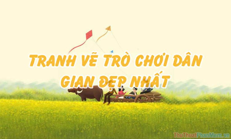 50+ Bức tranh về trò chơi dân gian đẹp nhất