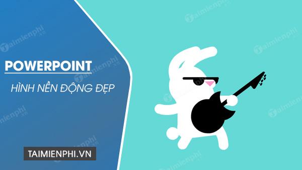 Hình nền động đẹp và chuyên nghiệp cho Powerpoint, thu hút sự chú ý