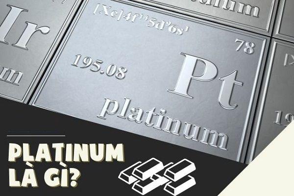 Platinum là gì? Pt là gì? Pt hóa trị mấy? Pt là kim loại hay phi kim?