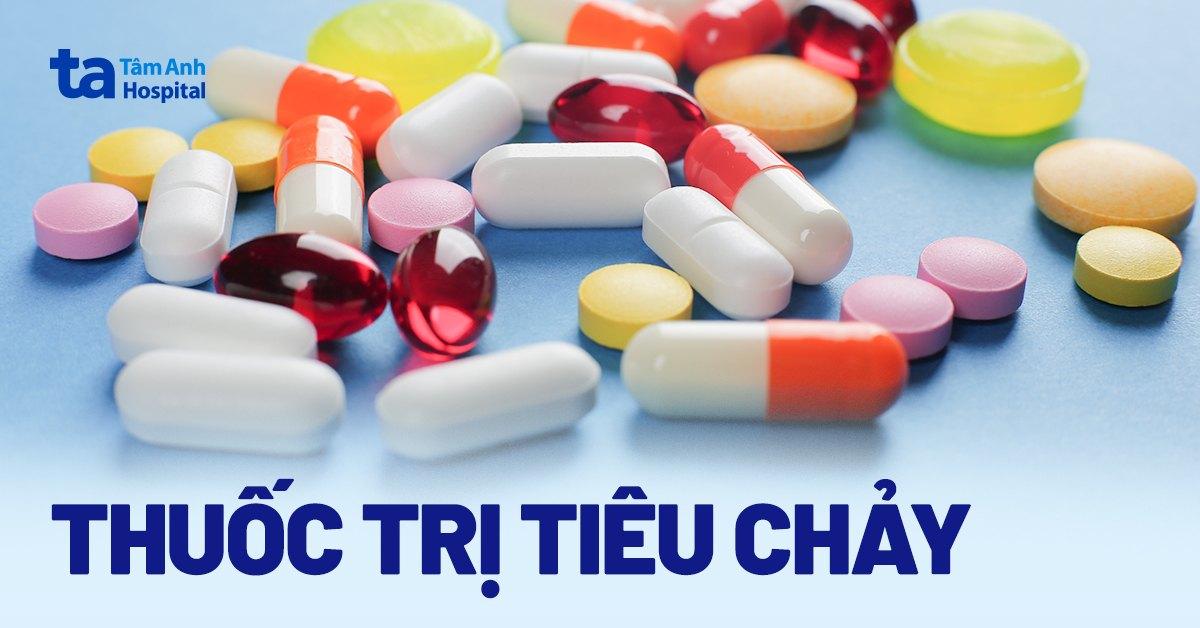 thuốc trị tiêu chảy tốt nhất