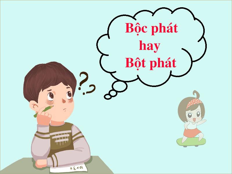 Bộc phát hay Bột phát