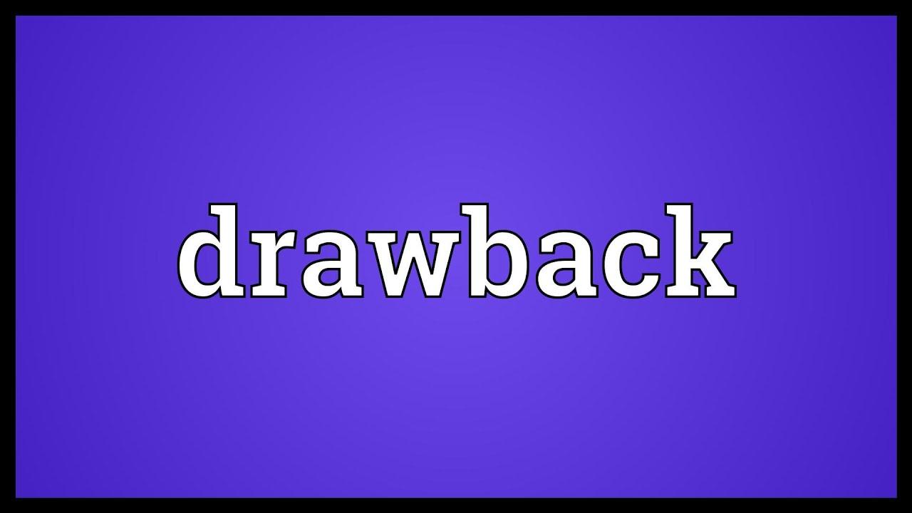 draw back là gì