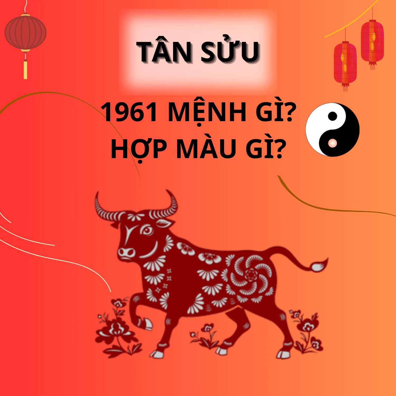 Tổng Quan Về Tuổi Tân Sửu