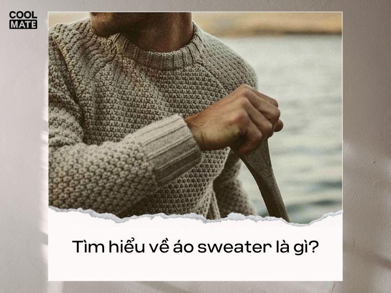 Áo sweater là gì? Tất tần tật về áo Sweater có thể chàng chưa biết