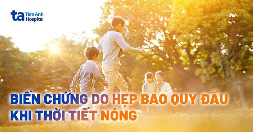 Trẻ gặp biến chứng hẹp bao quy đầu do nắng nóng