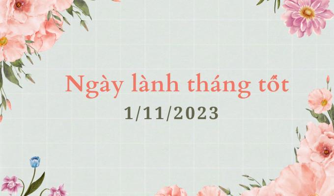 Xem ngày lành tháng tốt 1/11/2023: Đây là một trong những ngày đẹp nhất của tháng