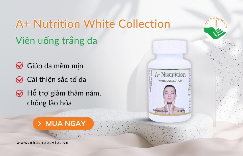 Viên uống trắng da A+ Nutrition White Collection