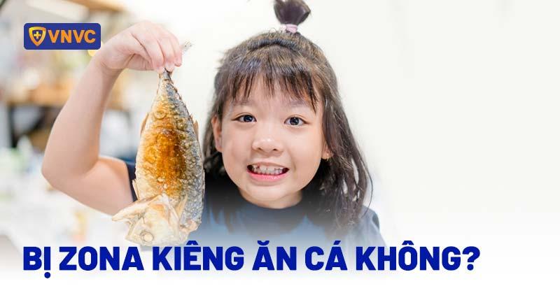 bị zona kiêng ăn cá không