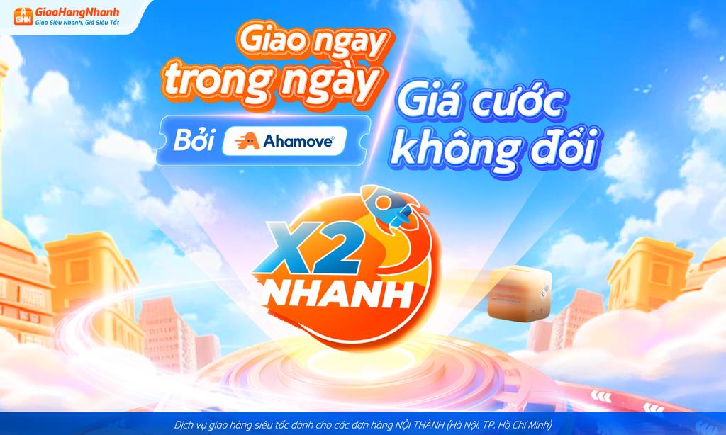 CHÍNH THỨC RA MẮT: X2 NHANH - GIAO NGAY TRONG NGÀY, GIÁ CƯỚC KHÔNG ĐỔI