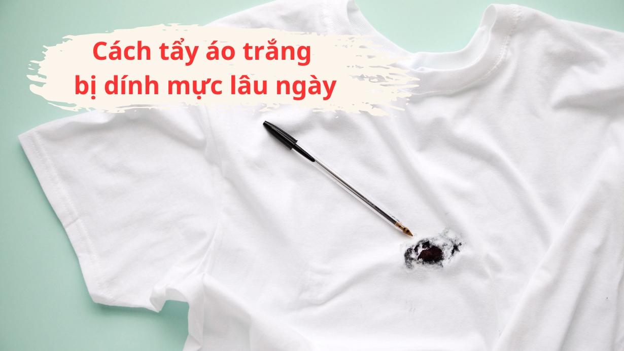 Cách tẩy áo trắng bị dính mực lâu ngày