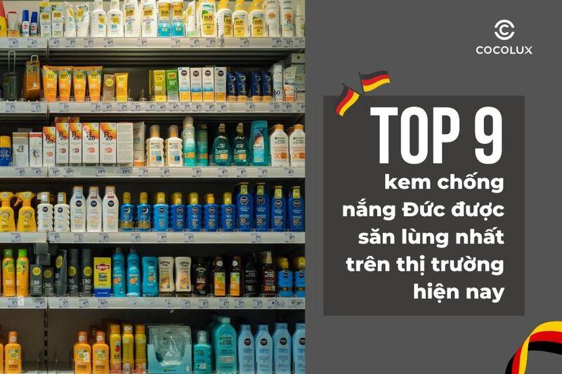 Review top 9 kem chống nắng Đức được săn lùng nhất trên thị trường hiện nay