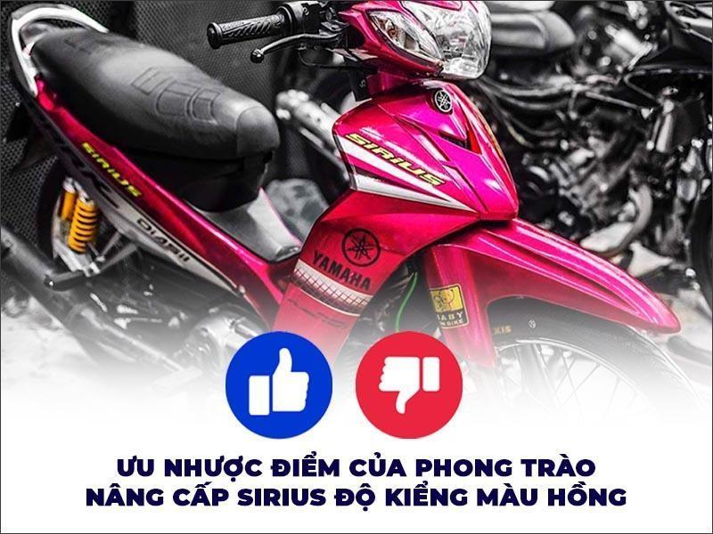 Ưu nhược điểm của phong trào nâng cấp sirius độ kiểng màu hồng.