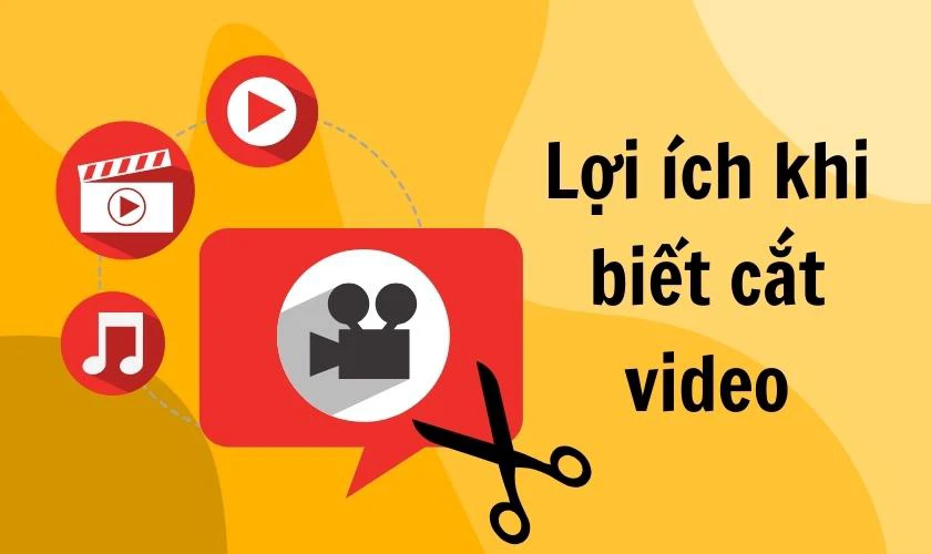 Lợi ích khi biết cách cắt video trên máy tính