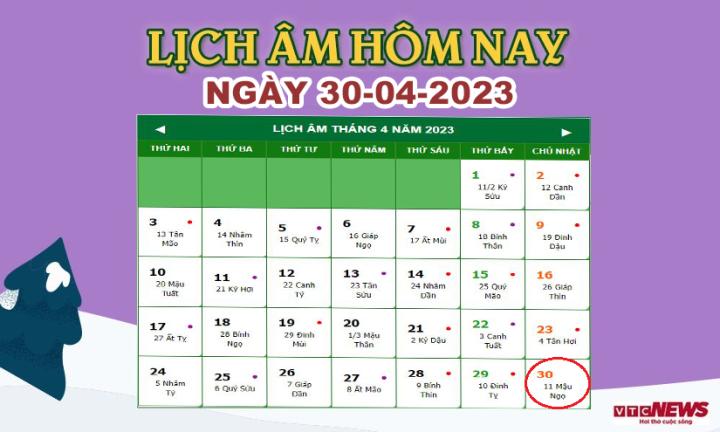 Lịch âm 30/4 - Âm lịch hôm nay 30/4 chính xác nhất - lịch vạn niên 30/4/2023 - 1