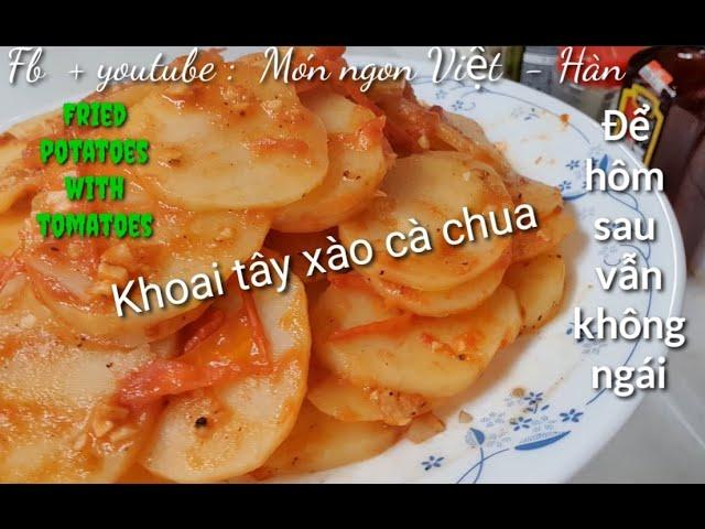 1. Khoai tây xào cà chua có phải là món ăn bổ dưỡng?