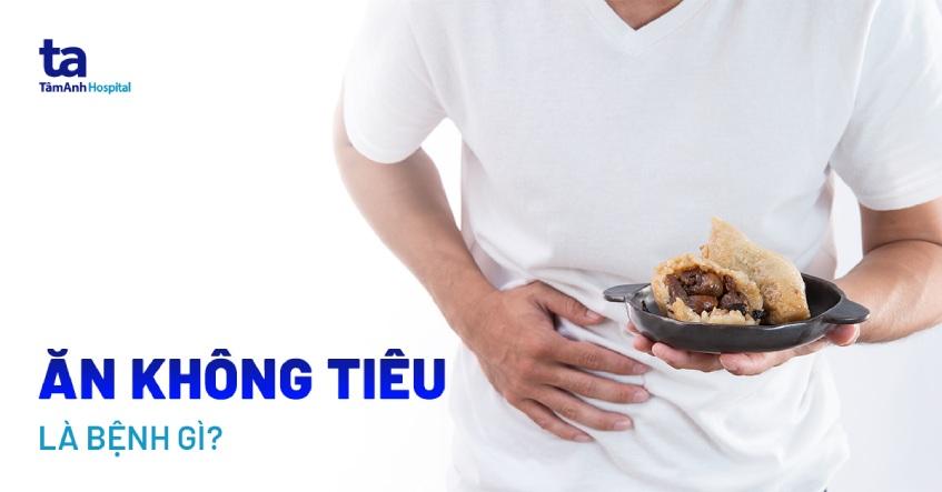 bệnh ăn không tiêu