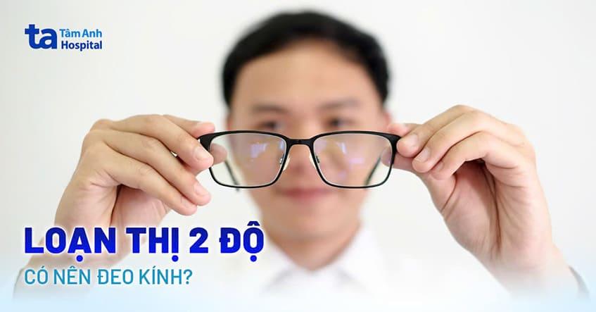 loạn thị 2 độ có nên đeo kính không