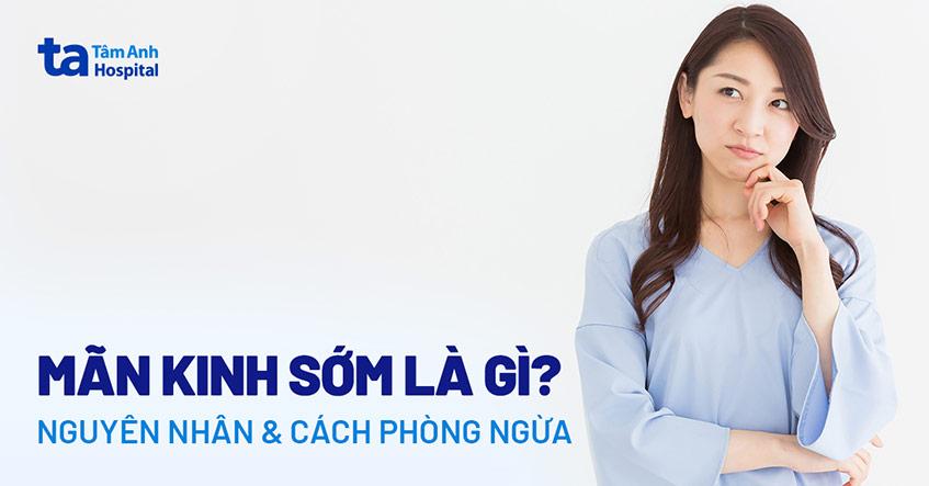 mãn kinh sớm là gì