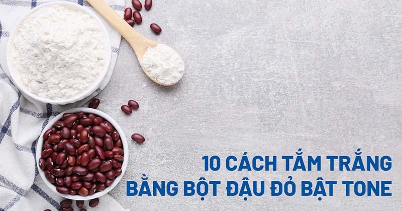 Cách tắm trắng bằng bột đậu đỏ