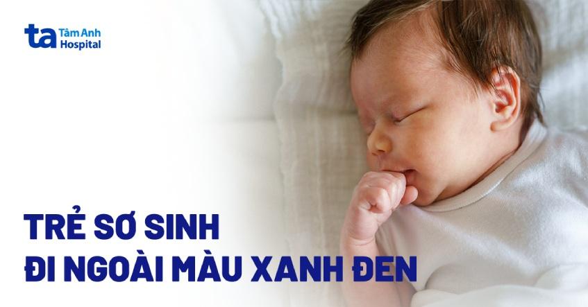 Trẻ sơ sinh đi ngoài màu xanh đen