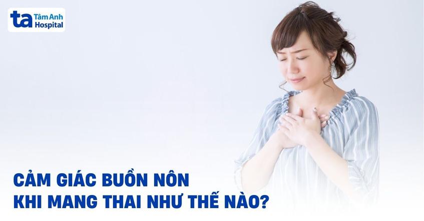 cảm giác buồn nôn khi mang thai