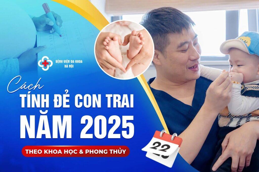 Cách Tính Đẻ Con Trai Năm 2025 Theo Khoa Học & Phong Thủy