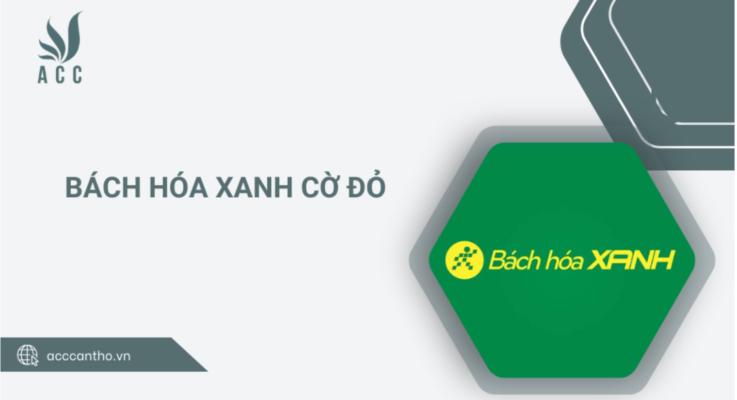 Địa chỉ Siêu thị Bách Hóa Xanh Cờ Đỏ Cần Thơ