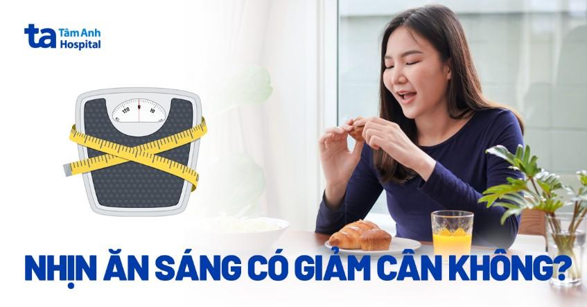 nhịn ăn sáng có giảm cân không