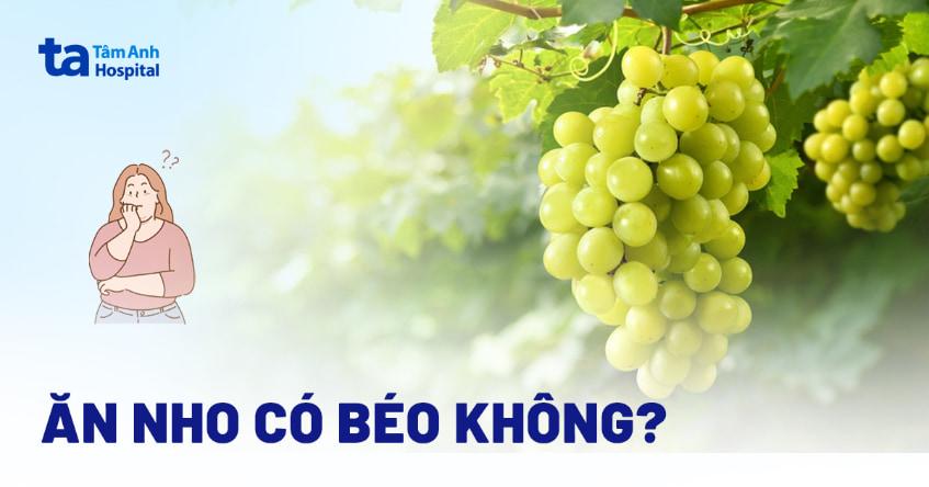 ăn nho có béo không