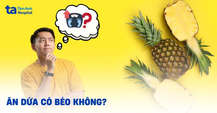 ăn dứa có béo không