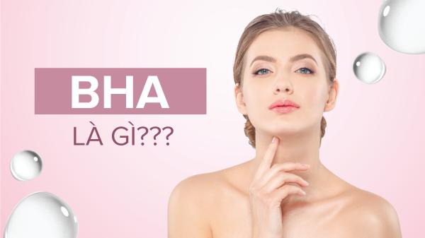 BHA là gì, tác dụng của BHA