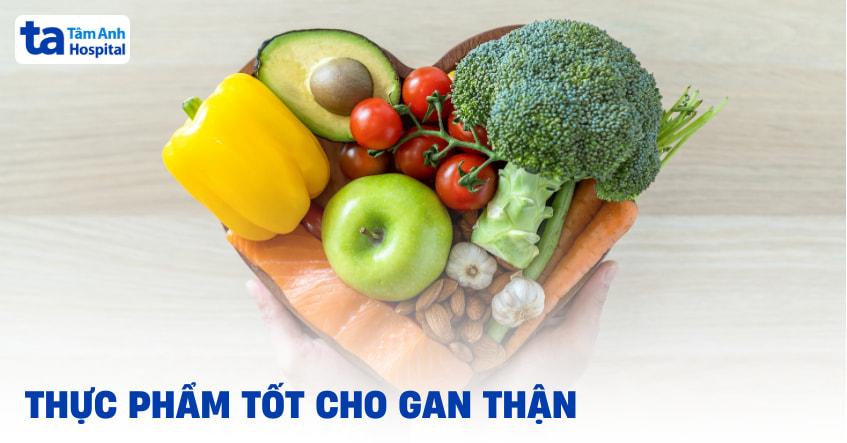 thực phẩm tốt cho gan thận