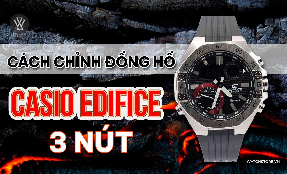 Cách chỉnh đồng hồ Casio Edifice 3 nút